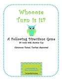 Whooose Turn Is It?: A Following Directions Game