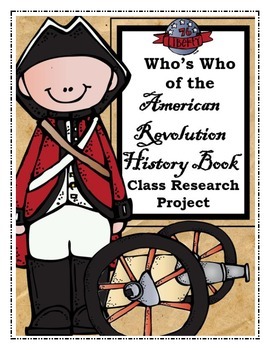 Preview of Who's Who of the American Revolution History Book Class Research Project