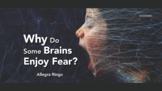 Why Do Some Brains Enjoy Fear? - PPT Lesson - myPerspectiv