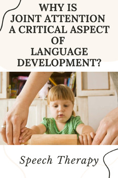Preview of Why Is Joint Attention a Critical Aspect of Language Development?