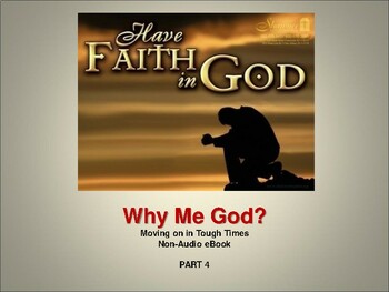 Preview of Why Me God? Moving on in Tough Times Workshop - PART 4