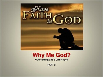 Preview of Why Me God? Overcoming Life’s Challenges Workshop  PART 2