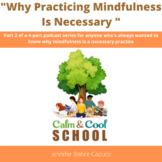 Why Practicing Mindfulness Is Necessary - Part 2 | Podcast Series