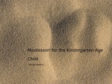 Why Stay for the Kindergarten Year in Montessori 3-6 Class?