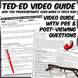 Why You Procrastinate Even When it Feels Bad TED-Ed Video Guide