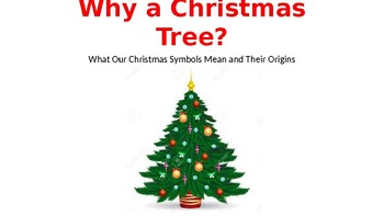 Why a Christmas Tree? What Our Christmas Traditions Mean and Their Origins
