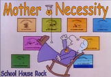 Why do people invent things? School House Rock - Mother Necessity