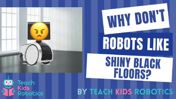 Preview of Why don't robots like shiny black floors?