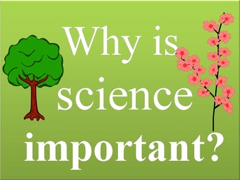 Preview of Why is Science Important? Anchor Charts or Slideshow