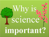 Why is Science Important? Anchor Charts or Slideshow