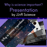 Why is science important? - Presentation