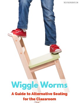 Preview of Wiggle Worms: A Guide to Alternative Seating for the Classroom