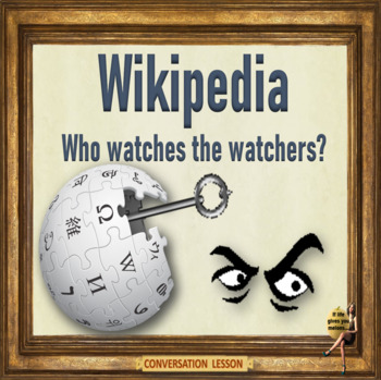 Preview of Wikipedia, who watches the watchers? ESL adult & kid conversation PPT lesson