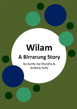 Preview of Wilam - A Birrarung Story by Aunty Joy Murphy and Andrew Kelly - 6 Activities