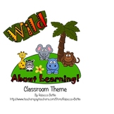"Wild About Learning!" Wild Animal Safari Jungle Classroom Theme