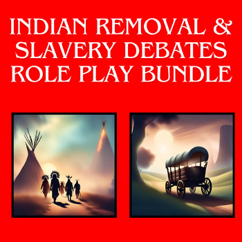 Preview of Antebellum Era Indian Removal and Slavery Debates Role Play Bundle