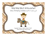 Wild, Wild, West Articulation!-Early Developing Sounds