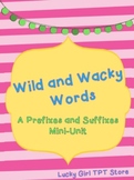 Wild and Wacky Words...a Prefixes and Suffixes Mini-Unit