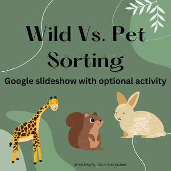 Preview of Wild v. Pet Animal Google Slideshow and Optional Sorting Activity Pre-K
