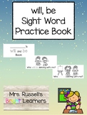 Will, Be Sight Word Practice Book