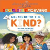 Will You Be The "I" In Kind? - Julia Cook