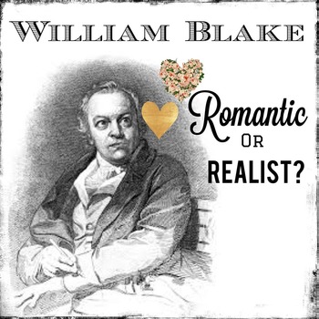 Preview of William Blake, a Romantic or Realist? + Informational Text