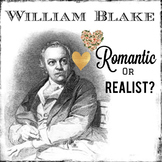 William Blake, a Romantic or Realist? + Informational Text