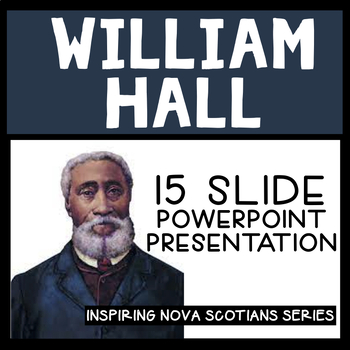 Preview of William Hall Powerpoint Presentation | Black History Month | Heritage Day