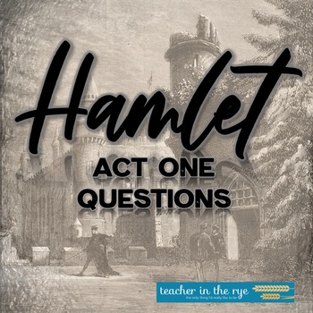 Preview of William Shakespeare's Hamlet Comprehension & Analysis Reading Questions Act One