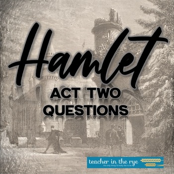 Preview of William Shakespeare's Hamlet Comprehension & Analysis Reading Questions Act Two