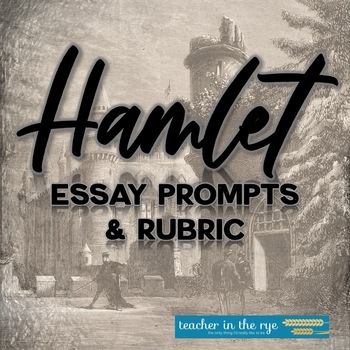 Preview of William Shakespeare's Hamlet Final Literary Analysis Essay Prompts with Rubric