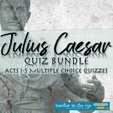 William Shakespeare's Julius Caesar Acts 1-5 T/F and Multi