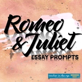 William Shakespeare's Romeo and Juliet Essay or Journal Prompts
