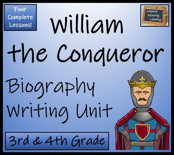 Preview of William the Conqueror Biography Writing Unit | 3rd Grade & 4th Grade