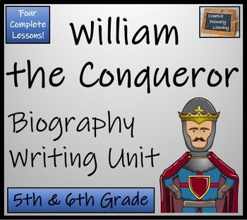 Preview of William the Conqueror Biography Writing Unit | 5th Grade & 6th Grade