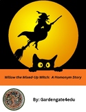 Willow, The Mixed Up Witch: A Halloween Homonym Story