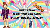 Willy Wonka's 'Design Your Own Candy' Public-Speaking Assi