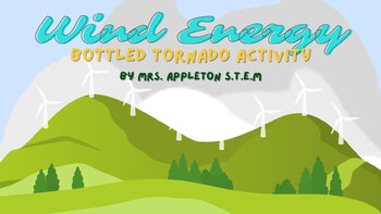Preview of Wind Energy- Bottled Tornado Activity