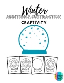 Winter Addition and Subtraction Snow Globe Craftivity