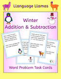 Winter Addition and Subtraction Word Problem Task Cards