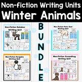 Winter Animals - Non-Fiction Writing Unit BUNDLE