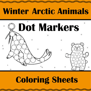 Arctic Animals Dot Marker Printable | Coloring Sheets for Winter