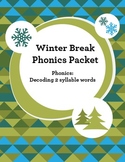 Winter Break Packet: Phonics Decoding 2 Syllable Words