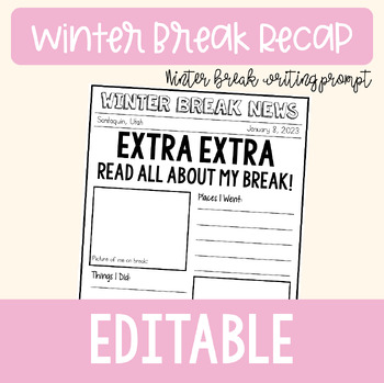 Preview of Winter Break Writing Prompt, Winter Break Newspaper, Winter Break Summary/Recap