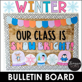 Winter Bulletin Board Ideas - Our Class is Snow Bright