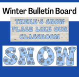 Winter Bulletin Board - There's Snow Place Like Our Classroom
