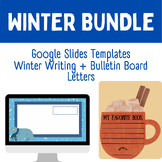 Winter Bundle - Google Slides Templates + Writing w/ Bulle
