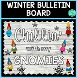 Winter Bulletin Board Chillin with my Gnomies