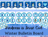Winter, Christmas Bulletin Board, Kindness is Snow Cool!