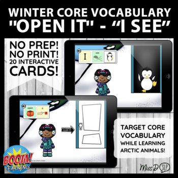Preview of Winter Core Vocabulary for AAC and Early Language BOOM CARDS™: OPEN IT & I SEE